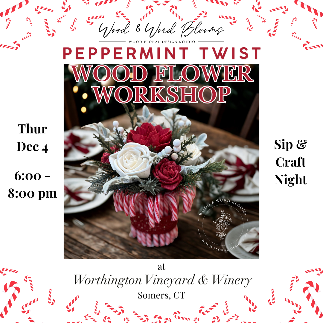 Sip & Craft: Peppermint Twist Wood Flower Workshop | Worthington Vineyards | Dec 4