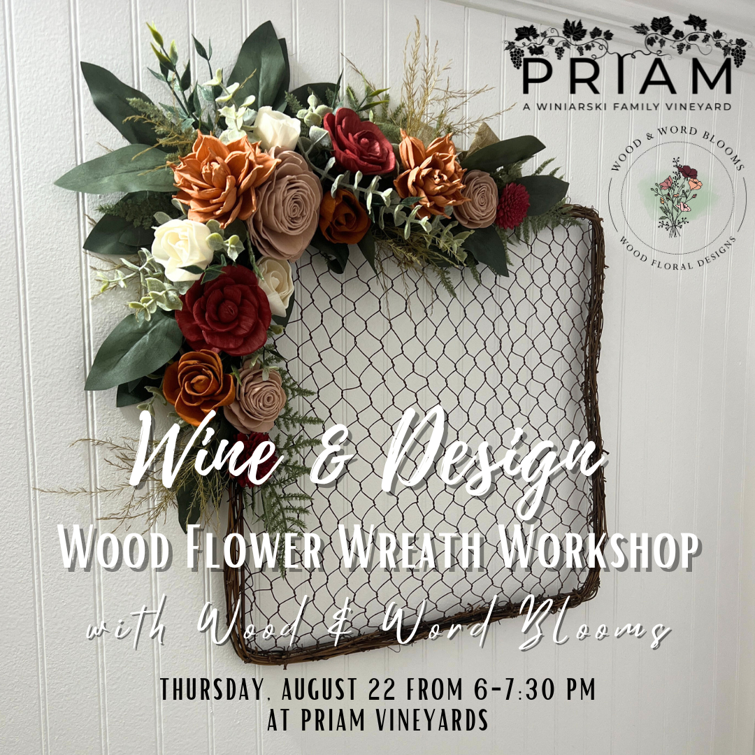 Wine & Design | Rustic Fall Wreath Workshop with Wood Flowers | Priam Vineyards (POSTPONED TBD)