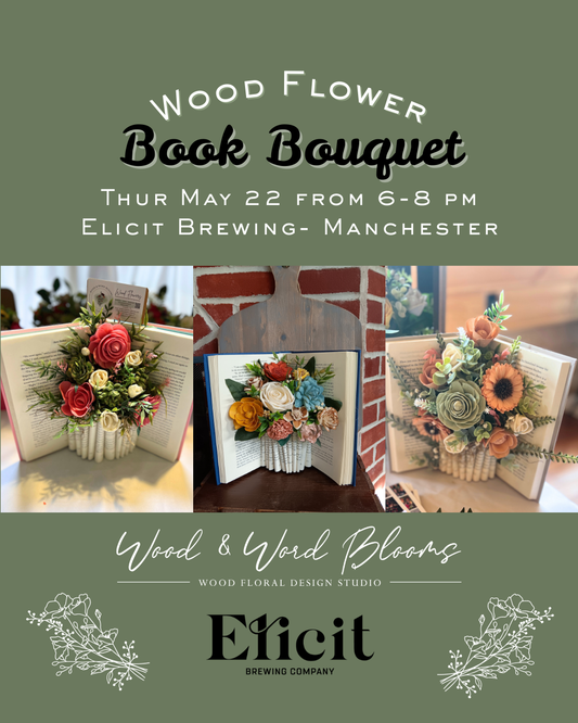 Brews & Blooms | Wood Flower Book Bouquet Workshop | Elicit Brewing