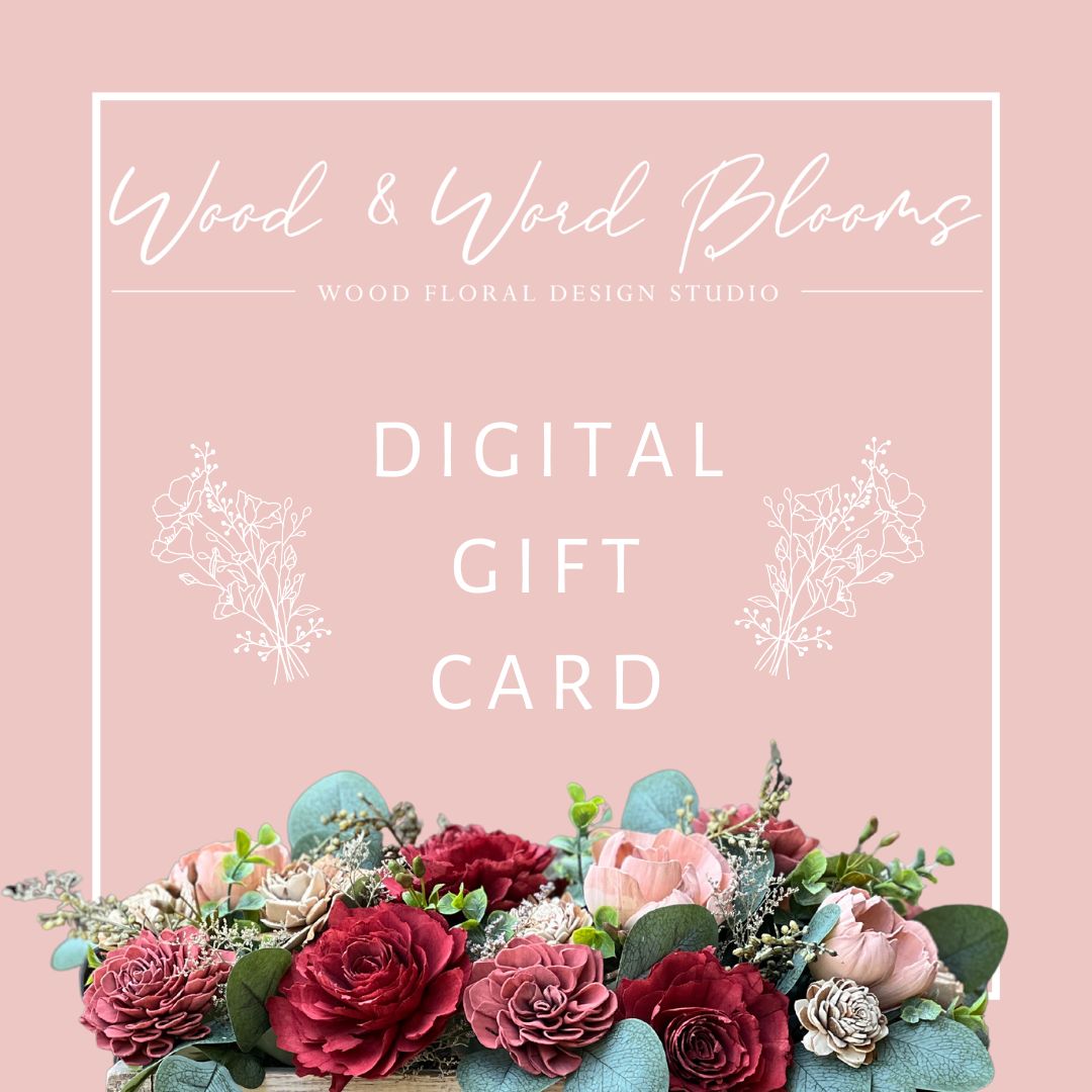Wood & Word Blooms Digital Gift Card