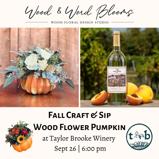 Wood Flower Pumpkin Arrangement Workshop | Taylor Brooke Winery