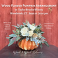 Wood Flower Pumpkin Arrangement Workshop | Taylor Brooke Winery