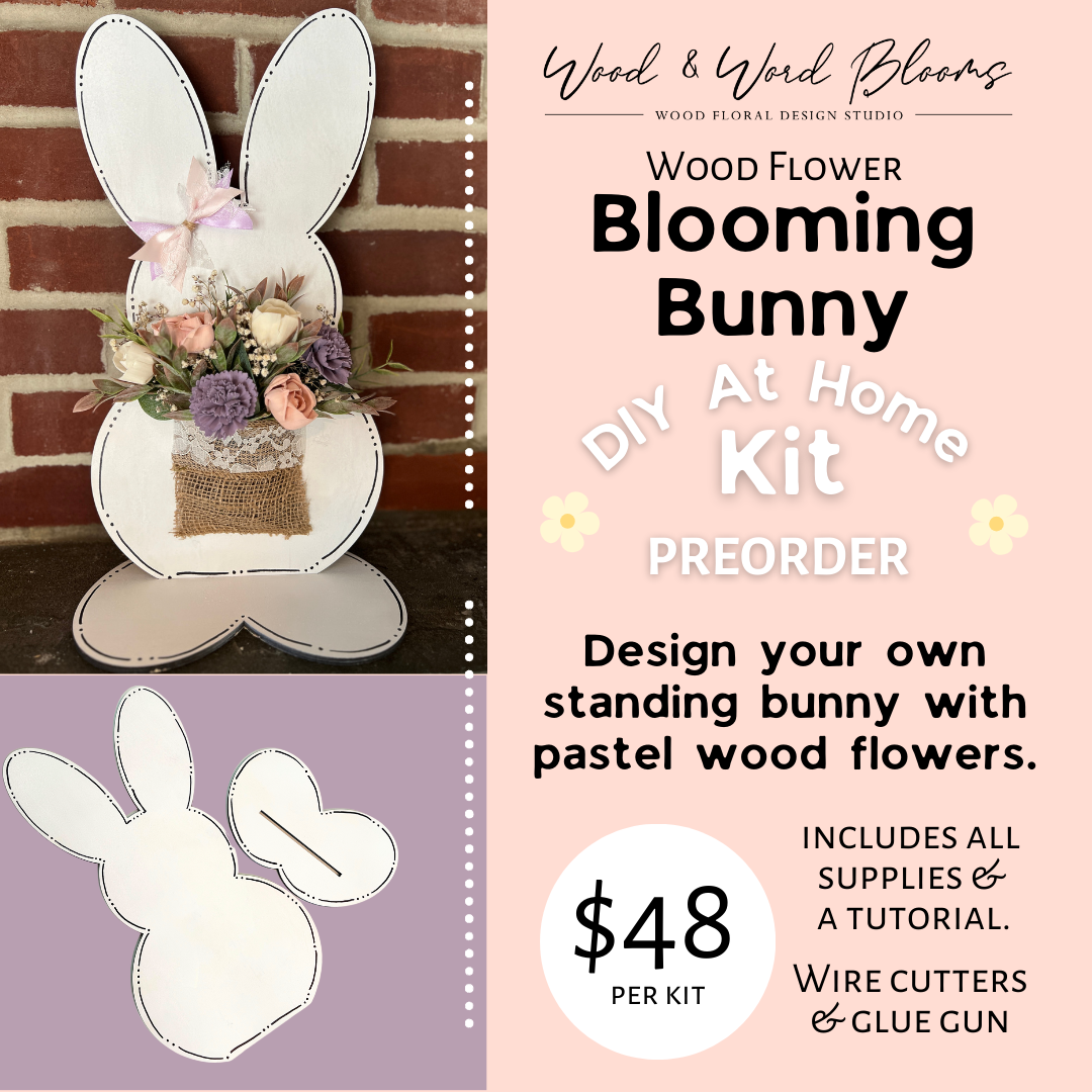 Wood Flower Blooming Bunny DIY Kit (PREORDERS- LIMITED QUANTITY AVAILABLE)