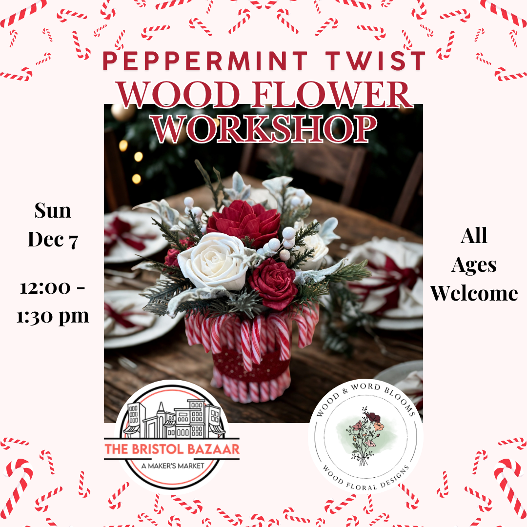 All Ages Make & Take: Peppermint Twist Wood Flower Workshop | Bristol Bazaar | Dec 7